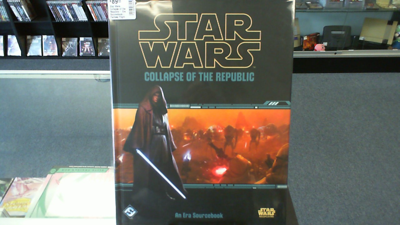 Star Wars: Collapse of the Republic- Era Sourcebook- Fantasy Flight Games