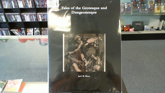 Tales of the Grotesque and Dungeonesque- Vol. 1 Compendium- Jack Shear Publishing