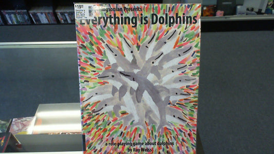 Everything is Dolphins- A Role Playing Game About Dolphins- The Hutchingsonian Presents